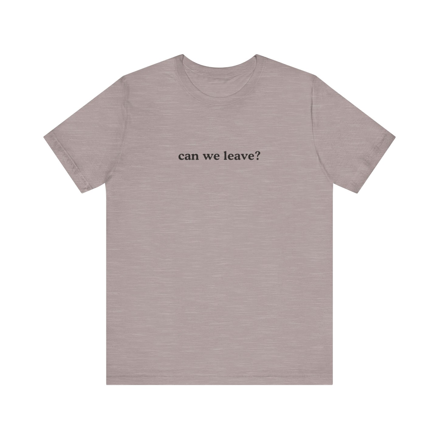 Aa original can we leave? graphic slogan jersey short sleeve boyfriend tee