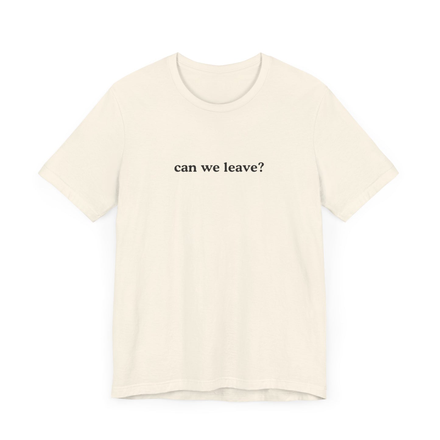 Aa original can we leave? graphic slogan jersey short sleeve boyfriend tee