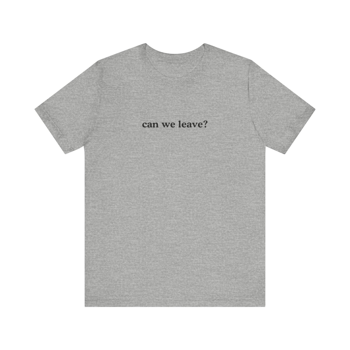 Aa original can we leave? graphic slogan jersey short sleeve boyfriend tee