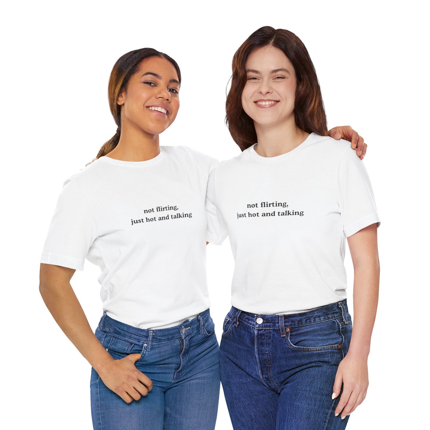 Aa original not flirting just hot and talking graphic slogan jersey short sleeve boyfriend tee