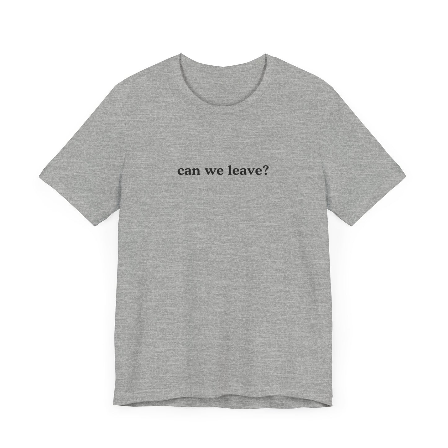 Aa original can we leave? graphic slogan jersey short sleeve boyfriend tee