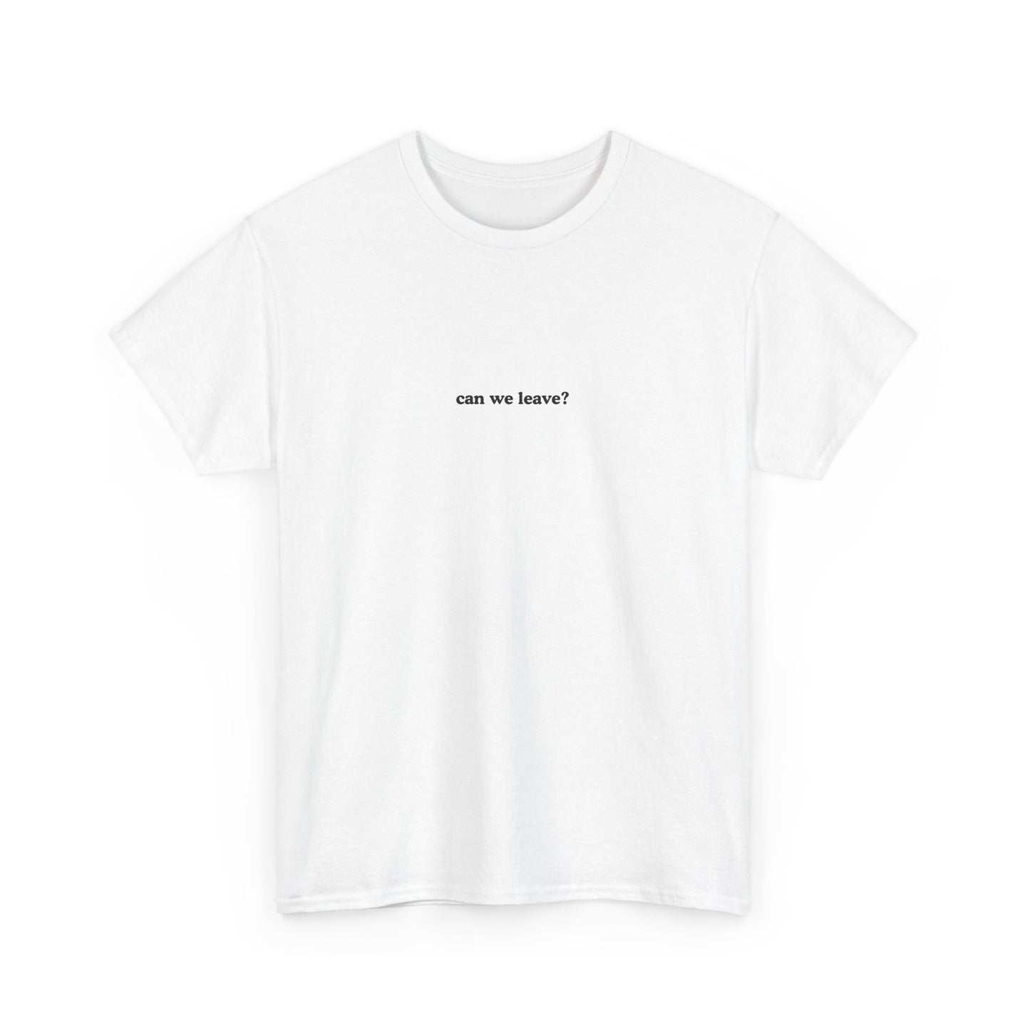 Aa | can we leave? graphic slogan boyfriend tee | jersey short sleeve oversized original cotton