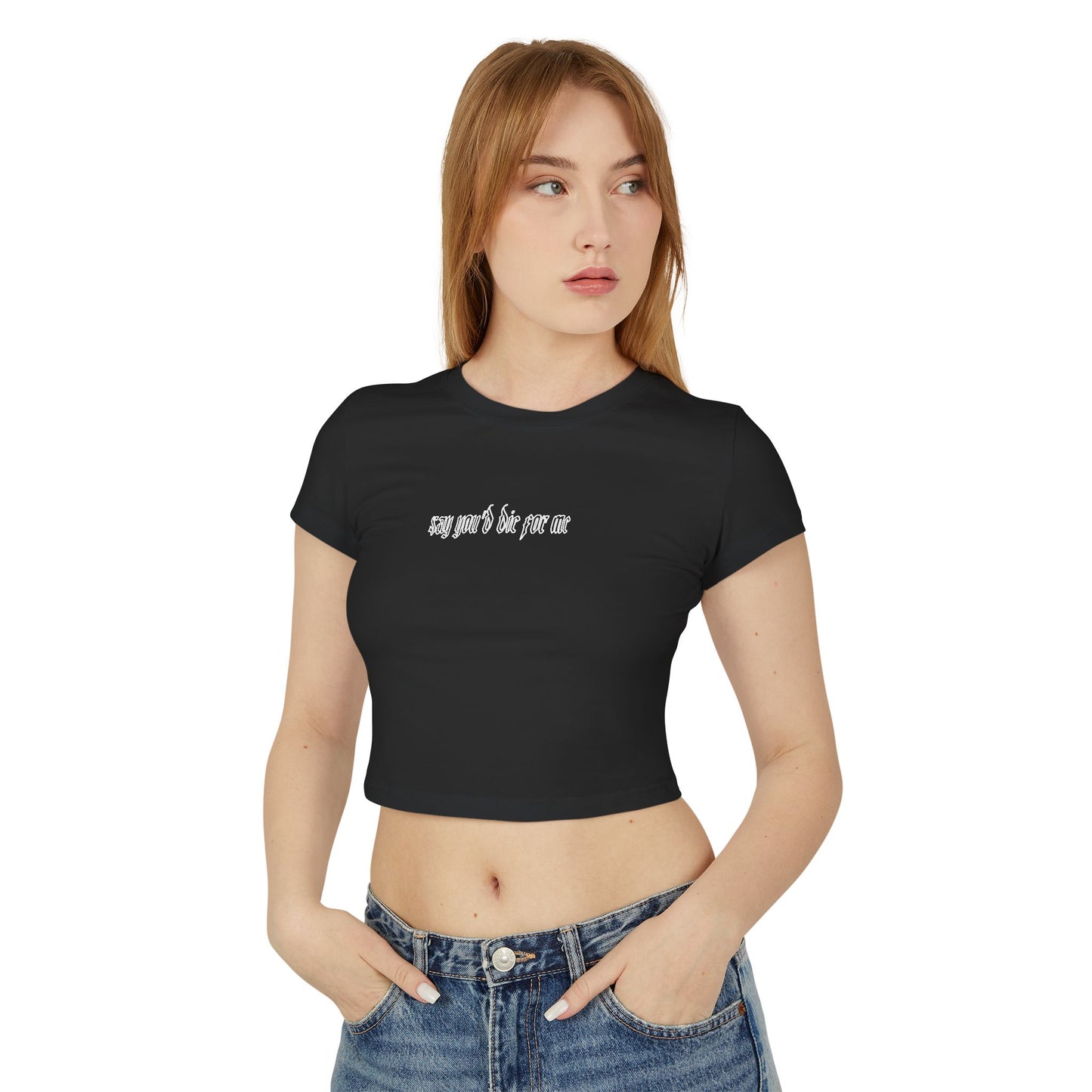 divine feminine edit cropped baby tee; Say You’d Die For Me