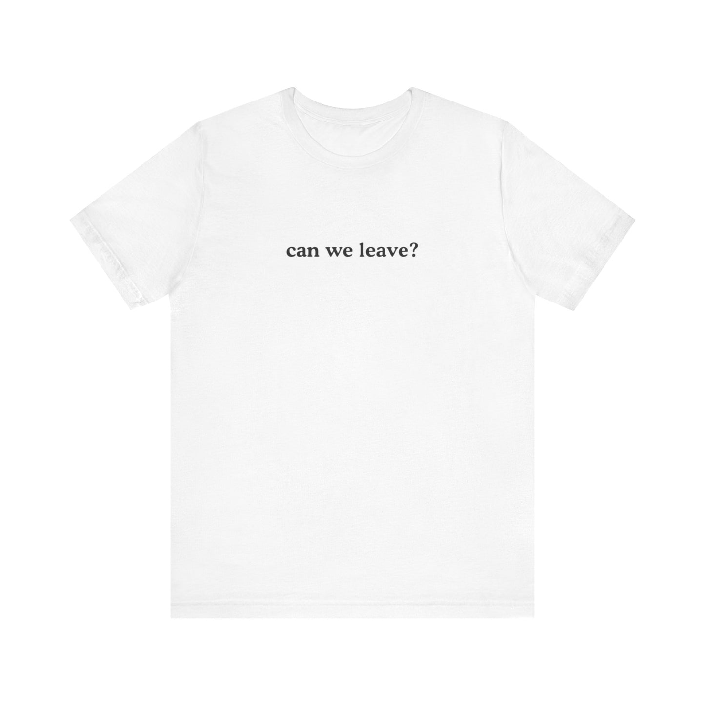 Aa original can we leave? graphic slogan jersey short sleeve boyfriend tee