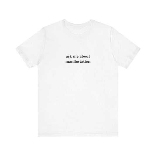 Aa original ask me about manifestation graphic slogan jersey short sleeve boyfriend tee
