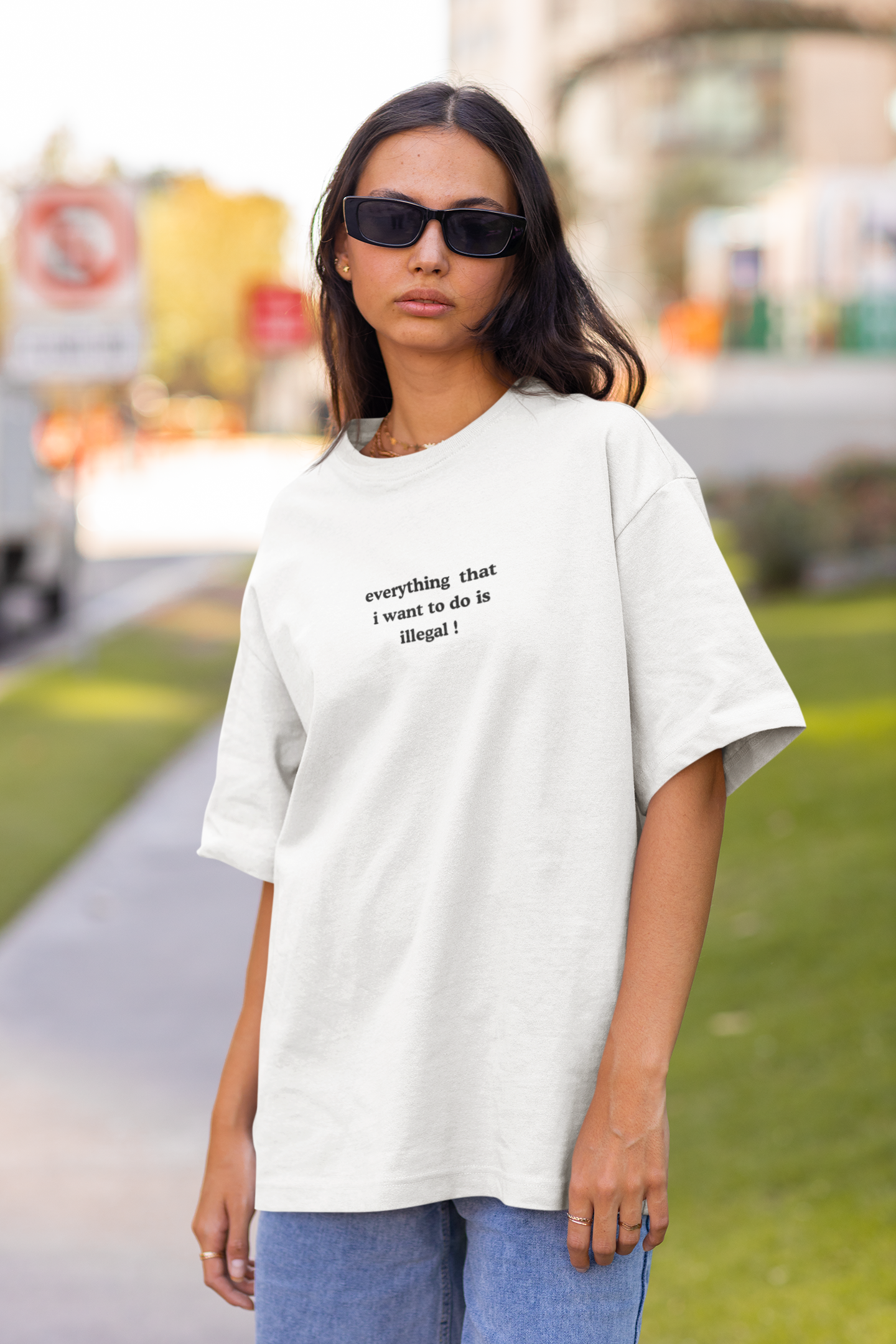 Aa everything that I want to do is illegal ! graphic slogan jersey short sleeve original cotton boyfriend tee