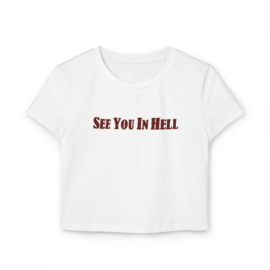 divine feminine edit cropped baby tee; See You In Hell Graphic T-Shirt